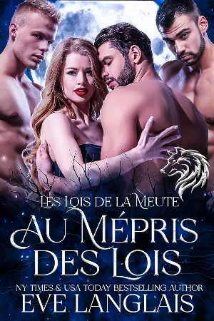 Eve Langlais – Les Lois de la meute, Tome 1 : Au mépris des lois